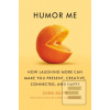 Humor Me (Christopher Duffy) Humor Me (Christopher Duffy)