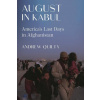 August in Kabul (Quilty,Andrew)(Pevná) August in Kabul (Quilty,Andrew)(Pevná)