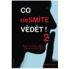 Co nesmíte vědět! 2 Co nesmíte vědět! 2