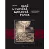 Raně novověká mosaická fyzika - Jan Čížek Raně novověká mosaická fyzika - Jan Čížek