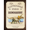 Ilustrovaná kniha - Dinosaury - Tom Jackson Ilustrovaná kniha - Dinosaury - Tom Jackson