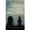 Island of Last Resorts - Mary Ellis Island of Last Resorts - Mary Ellis