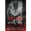 Rock With Me - Kristen Proby Rock With Me - Kristen Proby