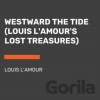 Westward the Tide - Louis L'amour Westward the Tide - Louis L'amour