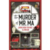 The Murder of Mr Ma The Murder of Mr Ma