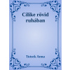 Cilike rövid ruhában Cilike rövid ruhában