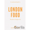 An Opinionated Guide To London Food - David Paw An Opinionated Guide To London Food - David Paw