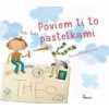 Poviem ti to pastelkami - Petr Šulc Poviem ti to pastelkami - Petr Šulc