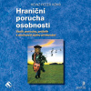Hraniční porucha osobnosti Hraniční porucha osobnosti