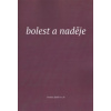 Bolest a naděje Bolest a naděje