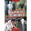 Najväčší zločinci nedávnej minulosti aj súčasnosti Najväčší zločinci nedávnej minulosti aj súčasnosti