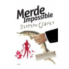 Merde! Impossible - Clarke Stephen Merde! Impossible - Clarke Stephen