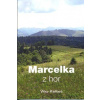 Keilová Věra: Marcelka z hor (otázky a odpovědi na důležitá životní témata; Keilová Věra: Marcelka z hor (otázky a odpovědi na důležitá životní témata;