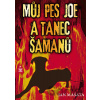Můj pes Joe a tanec šamanů - Jan Mašata Můj pes Joe a tanec šamanů - Jan Mašata