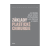 Základy plastické chirurgie (Jan Měšťák, Martin Molitor, Ondřej Měšťák, Lucie Kalinová a kolektív) Základy plastické chirurgie (Jan Měšťák, Martin Molitor, Ondřej Měšťák, Lucie Kalinová a kolektív)