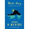Život k nevíře - Matt Haig Život k nevíře - Matt Haig