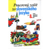 Pracovný zošit zo slovenského jazyka pre 8. ročník ŠZŠ - Jozef Belanský Pracovný zošit zo slovenského jazyka pre 8. ročník ŠZŠ - Jozef Belanský