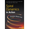 Spiral Dynamics in Action - Humanity's Master Code