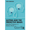 Autism and The Predictive Brain - Peter Vermeulen Autism and The Predictive Brain - Peter Vermeulen