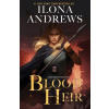 Blood Heir - Ilona Andrews Blood Heir - Ilona Andrews