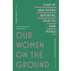 Our Women on the Ground - autor neuvedený Our Women on the Ground - autor neuvedený