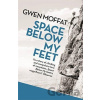 Space Below My Feet - Gwen Moffat Space Below My Feet - Gwen Moffat