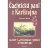 Čachtická paní z Karlštejna - Richard Dostál Čachtická paní z Karlštejna - Richard Dostál