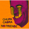 CHUPA CABRA / NO FRIENDZ - Split LP (LP) CHUPA CABRA / NO FRIENDZ - Split LP (LP)