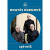 Zpěvník bratří Ebenů - Bratři Ebenové Zpěvník bratří Ebenů - Bratři Ebenové