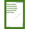Sémantika: elementární a univerzální sémantické jednotky - Anna Wierzbicka Sémantika: elementární a univerzální sémantické jednotky - Anna Wierzbicka