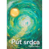 Púť Srdca - Miroslav Sagan Púť Srdca - Miroslav Sagan