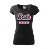 Tričko pre nevestu Bride (Svadobné tričká, tričko na rozlúčku so slobodou, se svobodou, ženích, nevesta) Tričko pre nevestu Bride (Svadobné tričká, tričko na rozlúčku so slobodou, se svobodou, ženích, nevesta)