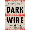 Dark Wire - Joseph Cox Dark Wire - Joseph Cox