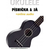 Ukulele, písnička & já (+online audio) Ukulele, písnička & já (+online audio)