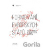 Formování evropských států: autoři, modely a teoretická syntéza - Jan Kalenda Formování evropských států: autoři, modely a teoretická syntéza - Jan Kalenda