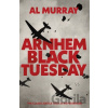 Arnhem Black Tuesday - Murray Al Arnhem Black Tuesday - Murray Al