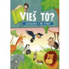 Vieš to? Zaujímavosti z ríše zvierat - autor neuvedený Vieš to? Zaujímavosti z ríše zvierat - autor neuvedený