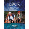 Marcelka z hor: Promluvy nikoho (protkané příběhy přátel Marcelky a Romka ( 184 str. V5) (vydání Marcelka z hor 2017)) Marcelka z hor: Promluvy nikoho (protkané příběhy přátel Marcelky a Romka ( 184 str. V5) (vydání Marcelka z hor 2017))