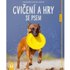 Cvičení a hry se psem – 2. vydání - Katharina Schlegl-Kofler Cvičení a hry se psem – 2. vydání - Katharina Schlegl-Kofler
