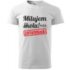 Detské tričko MILUJEM ŠKOLU (Humorné tričko do školy) Detské tričko MILUJEM ŠKOLU (Humorné tričko do školy)