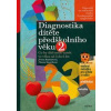 Diagnostika dítěte předškolního věku, 2. díl - Jiřina Bednářová, Vlasta Šmardová Diagnostika dítěte předškolního věku, 2. díl - Jiřina Bednářová, Vlasta Šmardová