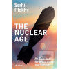 The Nuclear Age (Serhii Plokhy) The Nuclear Age (Serhii Plokhy)