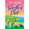 Worth a Shot - Amy Ewing Worth a Shot - Amy Ewing