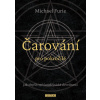 Čarování pro pokročilé - Jak zlepšit své čarodějnické dovednosti - Michael Furie Čarování pro pokročilé - Jak zlepšit své čarodějnické dovednosti - Michael Furie