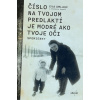 Číslo na tvojom predlaktí je modré ako tvoje oči, 2. vydanie Číslo na tvojom predlaktí je modré ako tvoje oči, 2. vydanie