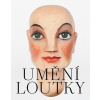 Umění loutky - Pavel Jirásek, Marie Jirásková Umění loutky - Pavel Jirásek, Marie Jirásková