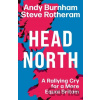 Head North - Andy Burnham, Steve Rotheram Head North - Andy Burnham, Steve Rotheram