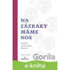 E-kniha Na zázraky máme nos - Kolektív autorov E-kniha Na zázraky máme nos - Kolektív autorov