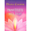 Prosvětlete svůj život - Cooper Diana Prosvětlete svůj život - Cooper Diana