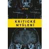 Kritické myšlení Kritické myšlení